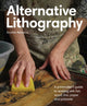 Alternative Lithography, A printmaker's guide to working with foil, wood, lino, paper and polyester 9780719845000 Scarlett Rebecca