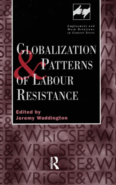 Book cover of: Globalization and Patterns of Labour Resistance