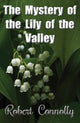 Book cover of: Mystery of the Lily of the Valley. By: Robert Connolly