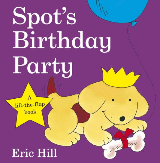 Book cover of: Spot's Birthday Party. By: Eric Hill