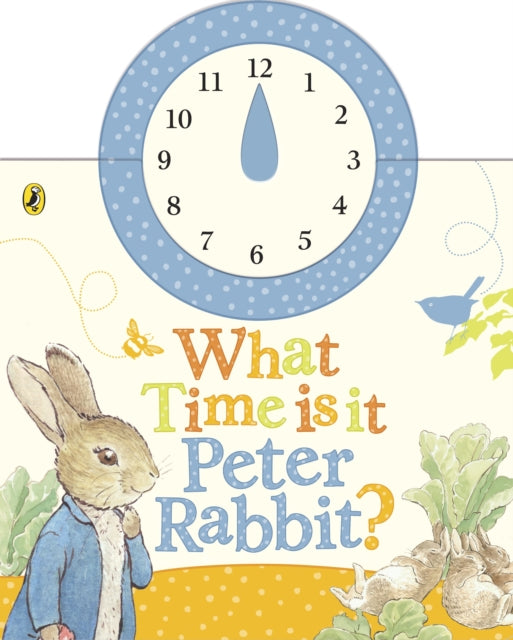 What Time Is It, Peter Rabbit?, A Clock Book 9780723265382 Beatrix Potter