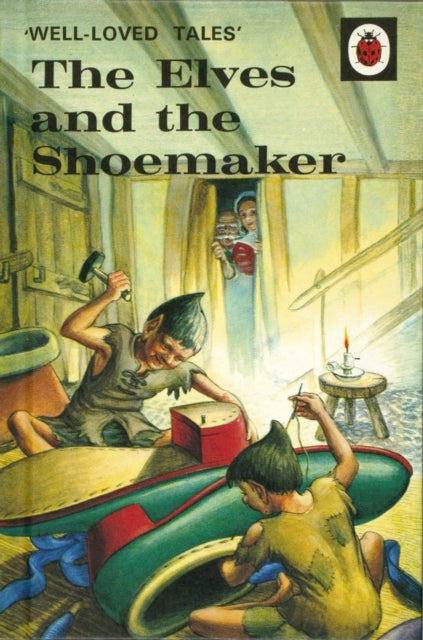 Book cover of: Well-Loved Tales: The Elves and the Shoemaker