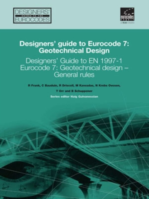 Book cover of: Designers' Guide to Eurocode 7: Geotechnical design. By: R. Frank