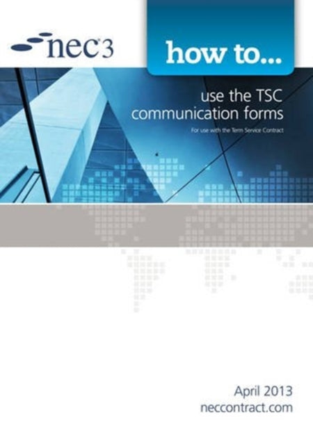 Book cover of: How to use the TSC communication forms. By: Institution of Civil Engineers (Great Britain)