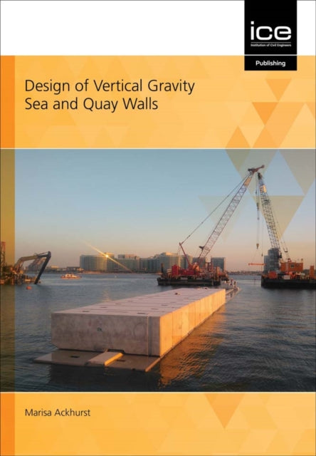 Book cover of: Design of Vertical Gravity Sea and Quay Walls. By: Marisa Ackhurst