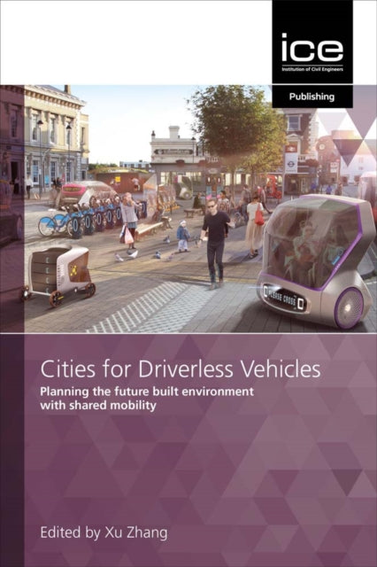 Book cover of: Cities for Driverless Vehicles. By: Xu Zhang