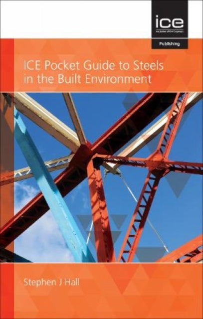 Book cover of: ICE Pocket Guide to Steels in the Built Environment. By: Stephen J. Hall
