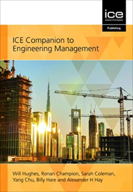 Book cover of: ICE Companion to Engineering Management. By: Will Hughes