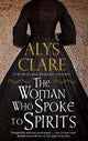 Book cover of: Woman Who Spoke to Spirits. By: Alys Clare