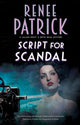 Book cover of: Script for Scandal. By: Renee Patrick