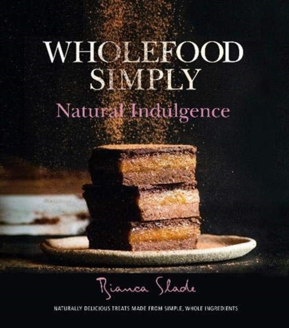 Book cover of: Wholefood Simply. By: Bianca Slade