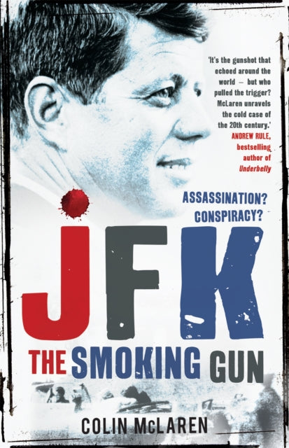 Book cover of: JFK: The Smoking Gun. By: Colin McLaren