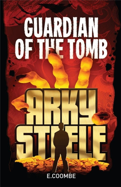 Book cover of: Arky Steele: Guardian of the Tomb. By: Eleanor Coombe
