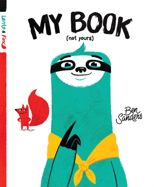 Book cover of: My Book (Not Yours). By: Ben Sanders