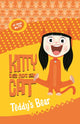 Book cover of: Kitty is not a Cat: Teddy's Bear. By: Bogan Entertainment Solutions