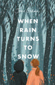 Book cover of: When Rain Turns to Snow. By: Jane Godwin