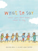 Book cover of: What to Say When You Don't Know What to Say. By: Davina Bell