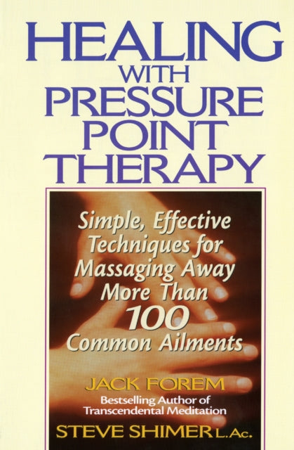Book cover of: Healing with Pressure Point Therapy. By: Jack Forem