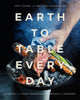 Book cover of: Earth to Table Every Day. By: Jeff Crump