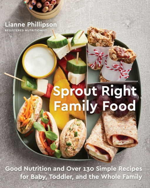 Book cover of: Sprout Right Family Food. By: Lianne Phillipson