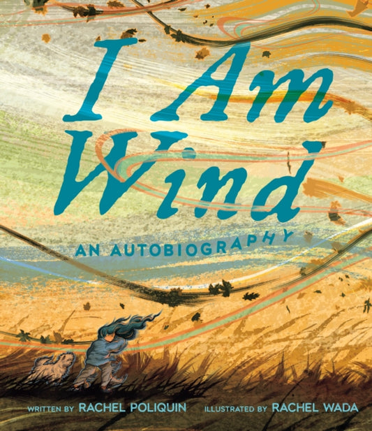 Book cover of: I Am Wind. By: Rachel Poliquin