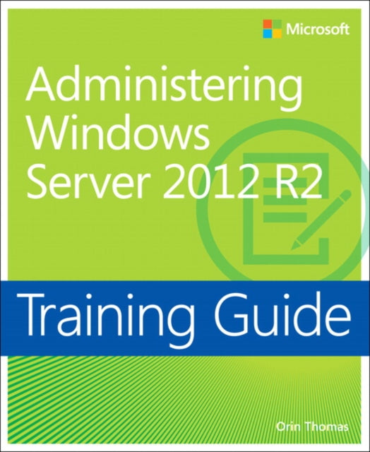 Book cover of: Training Guide Administering Windows Server 2012 R2 (MCSA). By: Orin Thomas