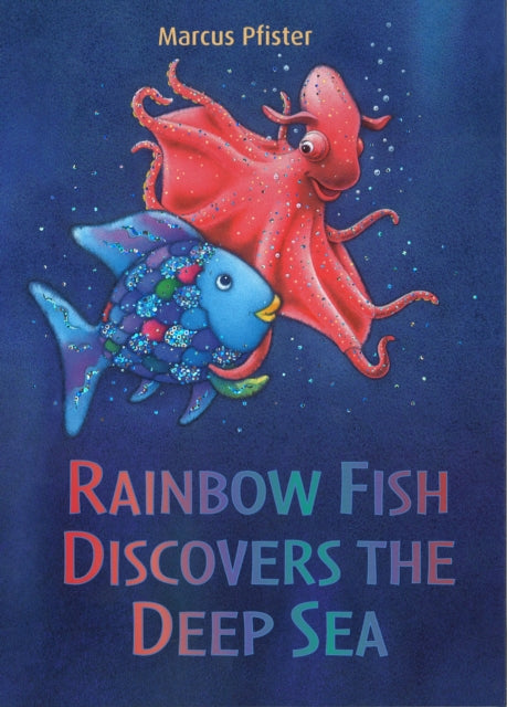 Book cover of: Rainbow Fish Discovers the Deep Sea