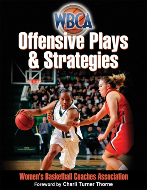 Book cover of: WBCA Offensive Plays & Strategies. By: Women's Basketball Coaches Association
