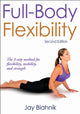 Book cover of: Full-Body Flexibility. By: Jay C Blahnik