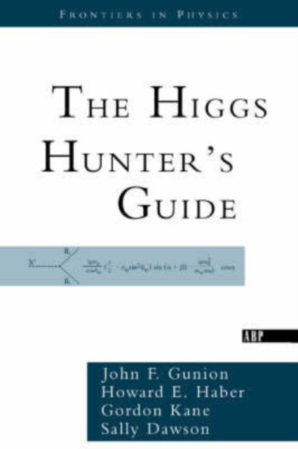 Book cover of: Higgs Hunter's Guide. By: John F. Gunion