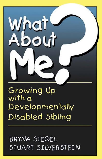 Book cover of: What About Me?. By: Bryna Siegel