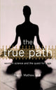 Book cover of: True Path. By: Roy J. Mathew