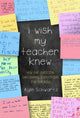 Book cover of: I Wish My Teacher Knew. By: Kyle Schwartz