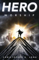 Book cover of: Hero Worship. By: Christopher E. Long
