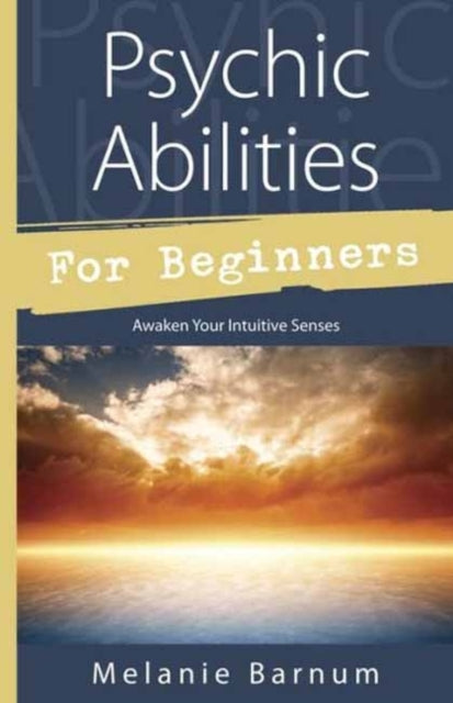 Book cover of: Psychic Abilities for Beginners. By: Melanie Barnum