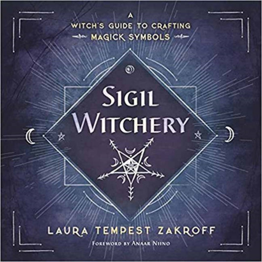 Book cover of: Sigil Witchery. By: Laura Tempest Zakroff