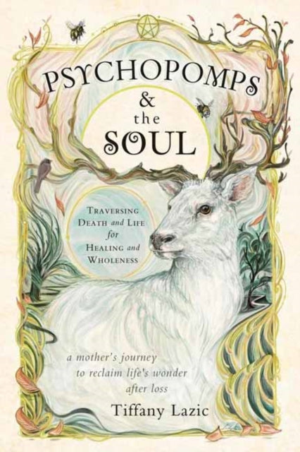 Book cover of: Psychopomps & the Soul. By: Tiffany Lazic