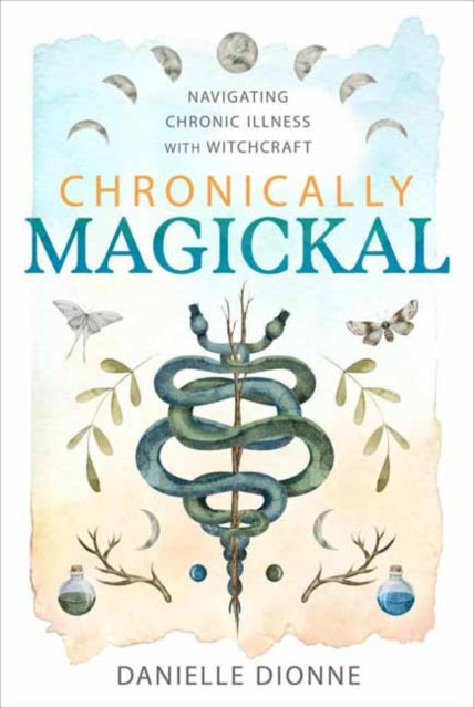 Book cover of: Chronically Magickal. By: Danielle Dionne