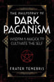 Book cover of: Philosophy of Dark Paganism. By: Frater Tenebris