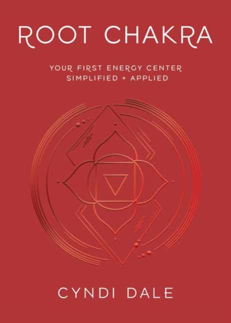 Book cover of: Root Chakra. By: Cyndi Dale