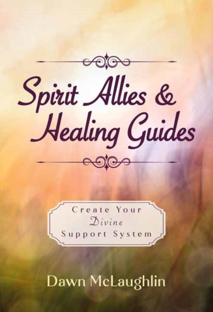 Book cover of: Spirit Allies & Healing Guides. By: Dawn McLaughlin