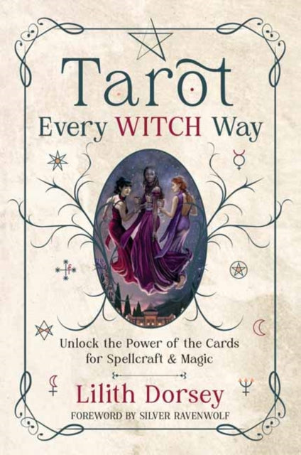 Book cover of: Tarot Every Witch Way. By: Lilith Dorsey