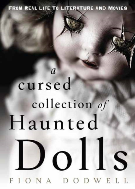Book cover of: Cursed Collection of Haunted Dolls. By: Fiona Dodwell