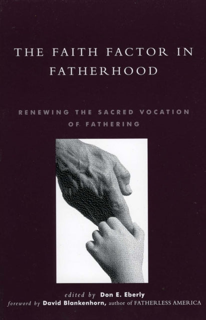Book cover of: Faith Factor in Fatherhood. By: Don E. Eberly