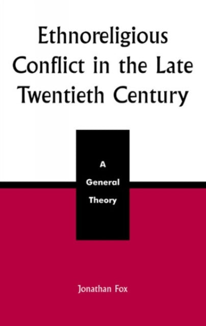 Book cover of: Ethnoreligious Conflict in the Late 20th Century. By: Jonathan Fox