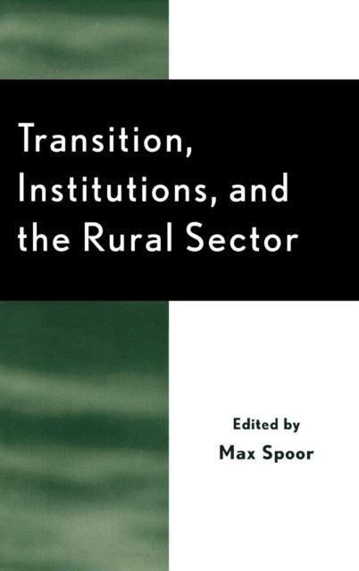 Book cover of: Transition, Institutions and the Rural Sector. By: Max Spoor