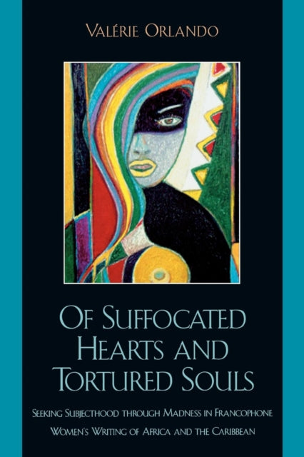 Book cover of: Of Suffocated Hearts and Tortured Souls. By: Valrie Orlando