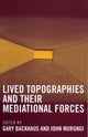 Book cover of: Lived Topographies. By: Gary Backhaus