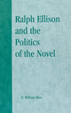 Book cover of: Ralph Ellison and the Politics of the Novel