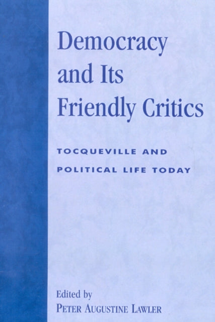 Book cover of: Democracy and Its Friendly Critics. By: Peter Lawler